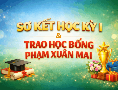 LỄ SƠ KẾT HỌC KỲ I NĂM HỌC 2025 – 2026 & TRAO HỌC BỔNG PHẠM XUÂN MAI