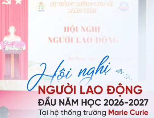 HỘI NGHỊ NGƯỜI LAO ĐỘNG ĐẦU NĂM HỌC 2026 – 2027 TẠI HỆ THỐNG TRƯỜNG MARIE CURIE