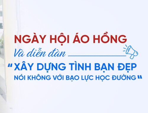 NGÀY HỘI ÁO HỒNG & DIỄN ĐÀN “XÂY DỰNG TÌNH BẠN ĐẸP – NÓI KHÔNG VỚI BẠO LỰC HỌC ĐƯỜNG