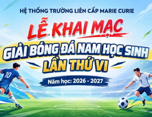 KHAI MẠC GIẢI BÓNG ĐÁ MARIE CURIE LẦN THỨ VI